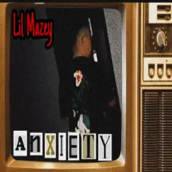 Anxiety - Single by Lil Mazey album reviews, ratings, credits