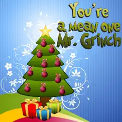 You're a Mean One, Mr. Grinch - Single by Christopher Escalante album reviews, ratings, credits