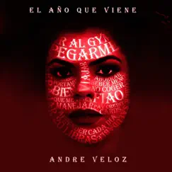 El Año Que Viene (feat. Dery Gracito) - Single by Andre Veloz album reviews, ratings, credits