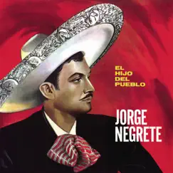 El Hijo del Pueblo by Jorge Negrete album reviews, ratings, credits
