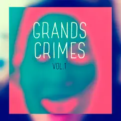 Grands crimes, Vol. 1 by Various Artists album reviews, ratings, credits