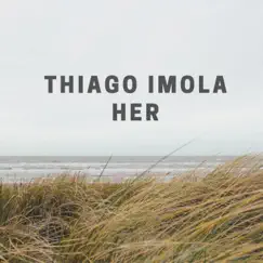 Her - Single by Thiago Imola album reviews, ratings, credits