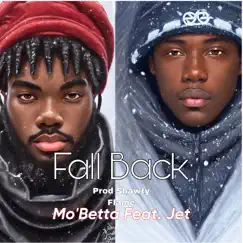 Fall Back (feat. Jet) - Single by Mo'Betta album reviews, ratings, credits