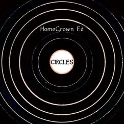 Circles - Single by HomeGrown Ed album reviews, ratings, credits