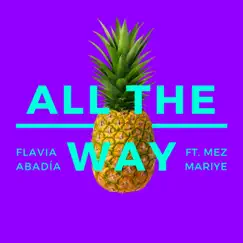 All the Way (feat. Mez Mariye) Song Lyrics