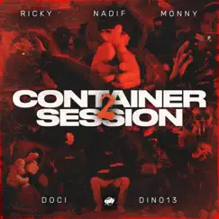 Container Session 2 (feat. Monny & Nadif) - Single by DINO13, Doci & RICKY album reviews, ratings, credits