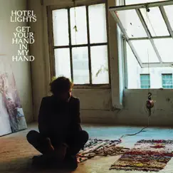 Get Your Hand in My Hand by Hotel Lights album reviews, ratings, credits
