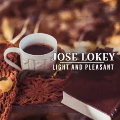 Light and Pleasant by Jose Lokey album reviews, ratings, credits