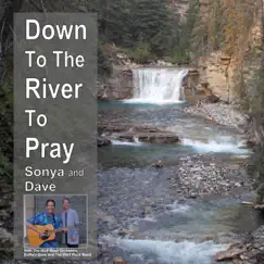 Down to the River to Pray – Acapella Vocal Introduction (with Buffalo Dave & the Wolf Rock Orchestra) Song Lyrics