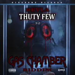 Thuty Few (32) - Gas Chamber Riddim - Single by Revla album reviews, ratings, credits