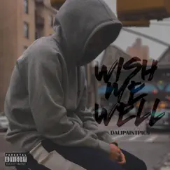 Wish Me Well - EP by Dali Paint Pics album reviews, ratings, credits