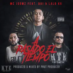 A Pasado el Tiempo (feat. Dui & Lalo Kv) Song Lyrics