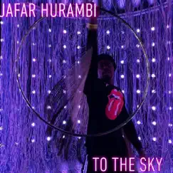 To the Sky - Single by Jafar Hurambi album reviews, ratings, credits