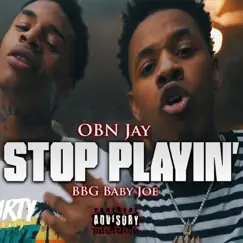 Stop Playin (feat. BBG Baby Joe) Song Lyrics