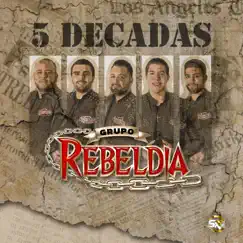 5 Decadas - Single by Grupo Rebeldía album reviews, ratings, credits