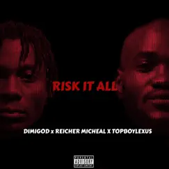 Risk It All (feat. Topboylexus) Song Lyrics