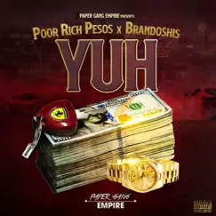 Yuh - Single by Poor Rich Pesos & Brandoshis album reviews, ratings, credits