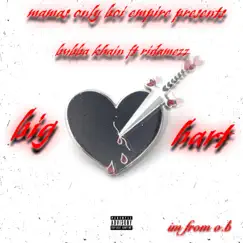 Big Hart (feat. Ridamezz) - Single by Bubba Khain album reviews, ratings, credits