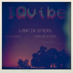 Kindred Spirits - Single by Iqvibe album reviews, ratings, credits