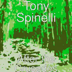 After the Crusades - Single by Tony Spinelli album reviews, ratings, credits