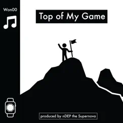 Top of My Game - Single by Won00 album reviews, ratings, credits