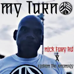 My Turn - Single by Elohim the Anomaly & Nick Fury HD album reviews, ratings, credits