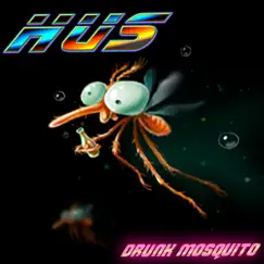 Drunk Mosquito - Single by Hus album reviews, ratings, credits