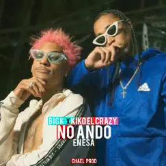 No Ando en Esa - Single by Big K, Kiko El Crazy & Chael Produciendo album reviews, ratings, credits