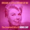 Dream a Little Dream of Me: The Greatest Hits of Doris Day album lyrics, reviews, download