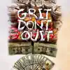 Grit Don't Quit (feat. Outrageous Karina) - Single album lyrics, reviews, download