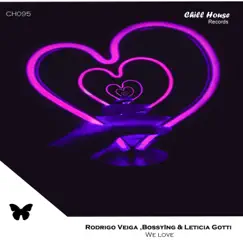 We Love - EP by Rodrigo Veiga, BossyIng & Leticia Gotti album reviews, ratings, credits