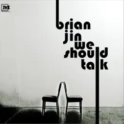 We Should Talk by Brian Jin album reviews, ratings, credits