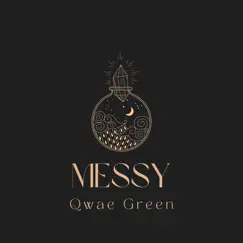 Messy - Single by Qwae Green album reviews, ratings, credits