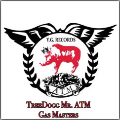 Gas Masters (feat. J-Roc Jimmie Star) - Single by TreeDogg Mr. ATM album reviews, ratings, credits