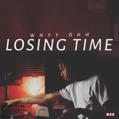 Losing Time - Single by Whyy Ohh album reviews, ratings, credits