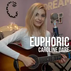 Euphoric - Single by Caroline Dare album reviews, ratings, credits