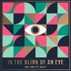 In the Blink of an Eye - EP by The Pretty Ugly album reviews, ratings, credits