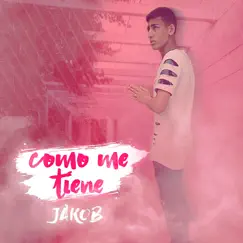 Como Me Tiene - Single by Jakob album reviews, ratings, credits