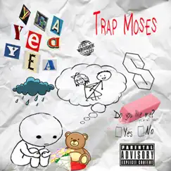 Yea Yea Yea - Single by Trapmoses album reviews, ratings, credits