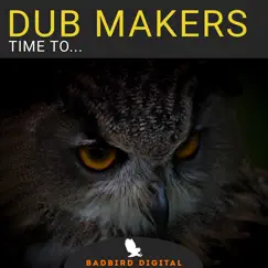 Time To... - Single by Dub Makers album reviews, ratings, credits