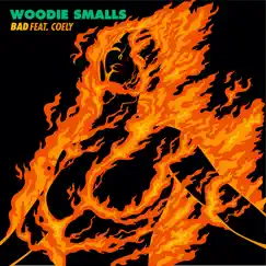 Bad - Single by Woodie Smalls & Coely album reviews, ratings, credits