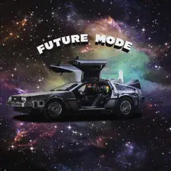 Future Mode (feat. Lil Kannein, Jusdrym & Duette) Song Lyrics