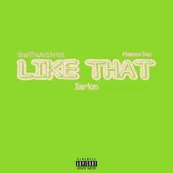 Like That (feat. UnoTheActivist & Famous Dex) - Single by Zarion album reviews, ratings, credits