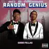 Random Genius Good Fellas album lyrics, reviews, download