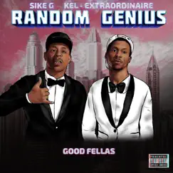 Random Genius Good Fellas by Sike G. & Kel-extraordinaire album reviews, ratings, credits