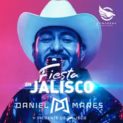 Fiesta En Jalisco - Single by Daniel Mares y su Gente de Jalisco album reviews, ratings, credits
