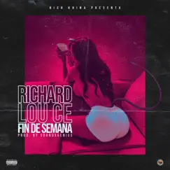 Fin de Semana - Single by Richard Lou Ce album reviews, ratings, credits