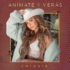 Anímate Y Verás - Single by Chiquis album reviews, ratings, credits