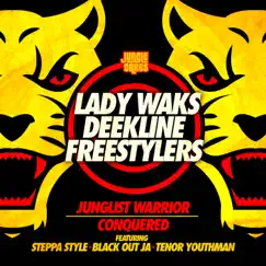 Junglist Warrior / Conquered (feat. Steppa Style & Blackout JA & Tenor Youthman) - Single by Lady Waks, Deekline & Freestylers album reviews, ratings, credits