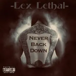 Never Back Down - Single by Lex Lethal album reviews, ratings, credits